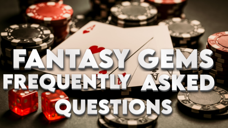 Fantasy Gems Customer Support Frequently Asked Questions